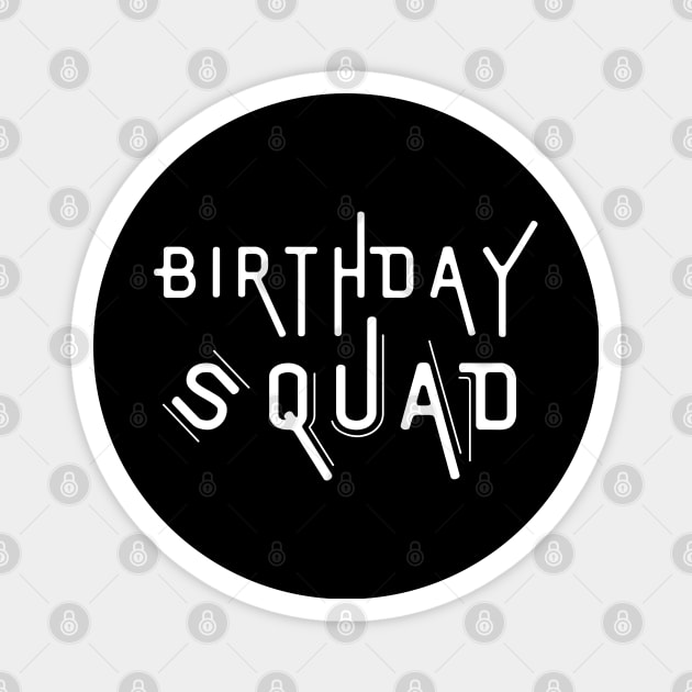 Birthday Squad Magnet by HobbyAndArt